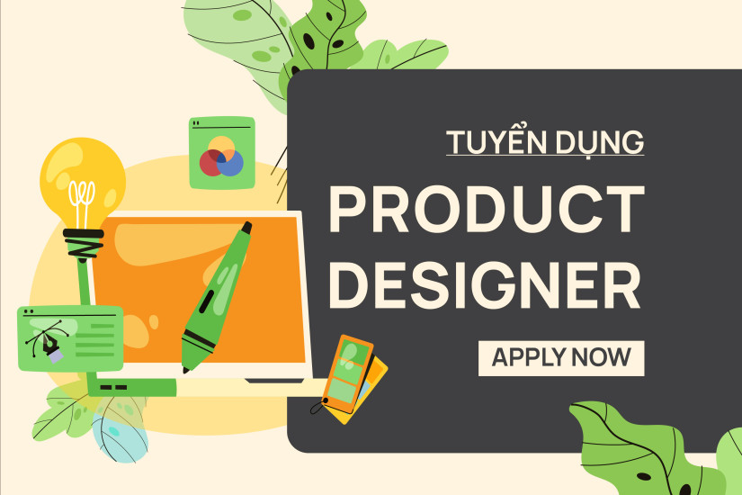 Tuyển dụng Chuyên Viên Thiết Kế Sản Phẩm
